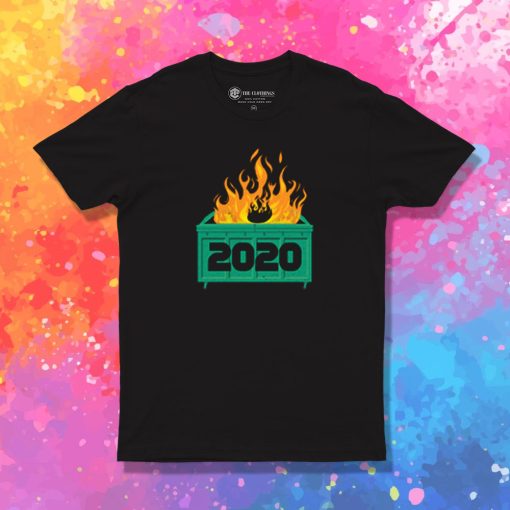 2020 Dumpster Fire T Shirt