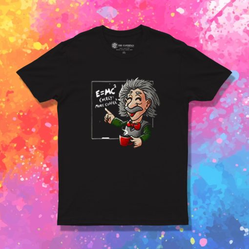 Albert Einstein Physicist Coffee Equation T Shirt