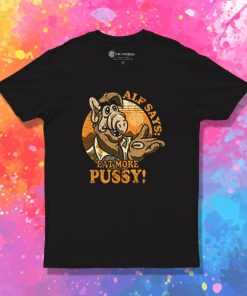 Alf Say Eat More Pussy T Shirt