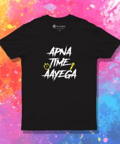 Apna Time Aayega Bollywood T Shirt