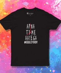 Apna Time Ayega Gully T Shirt