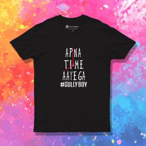 Apna Time Ayega Gully T Shirt