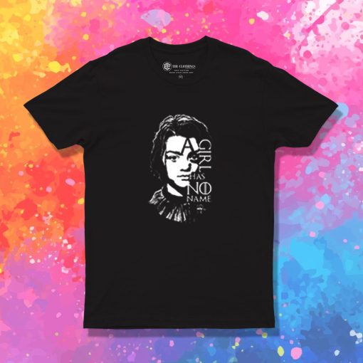 Arya Stark A Girl Has No Name T Shirt