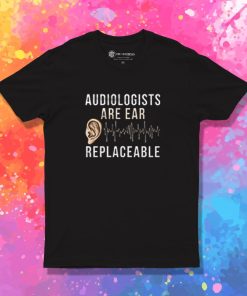 Audiologist Quote T Shirt