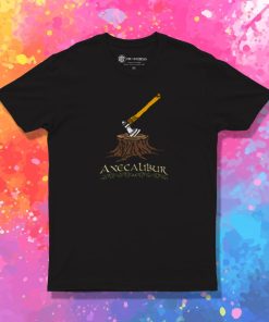 Axecalibur T Shirt