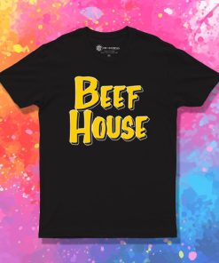 BEEF HOUSE T Shirt