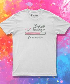 Baby loading T Shirt