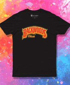 Backwoods Always True T Shirt