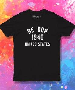 Be Bop T Shirt