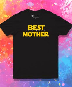 Best Mother in the Galaxy T Shirt