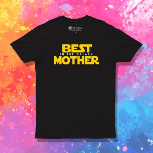 Best Mother in the Galaxy T Shirt