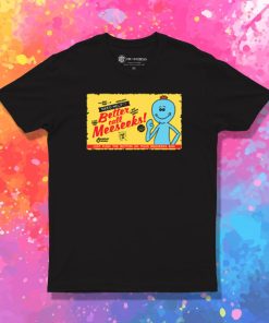 Better Call Meeseeks T Shirt