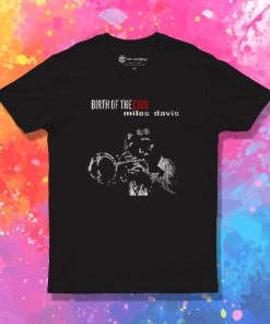 Birth of the Cool Miles Davis T Shirt