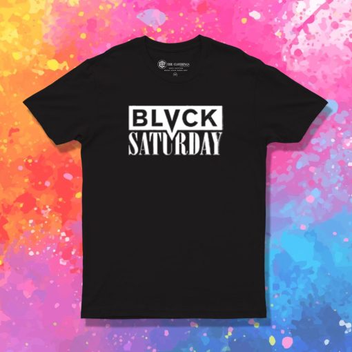 Blvck Saturday T Shirt