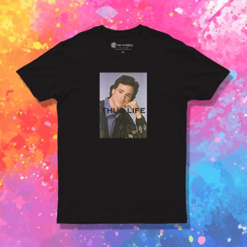 Bob Saget Thug Life T Shirt