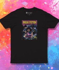 Break Fiction T Shirt