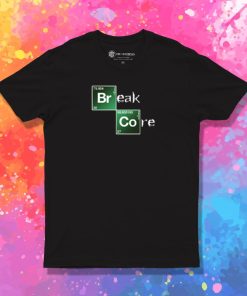 Breaking breakcore T Shirt