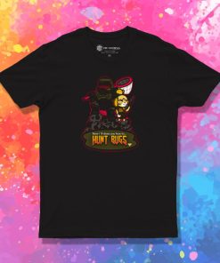 Bug Hunt T Shirt