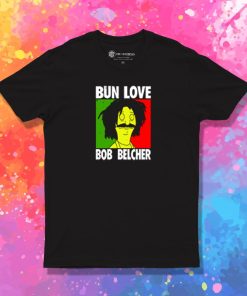 Bun Love T Shirt