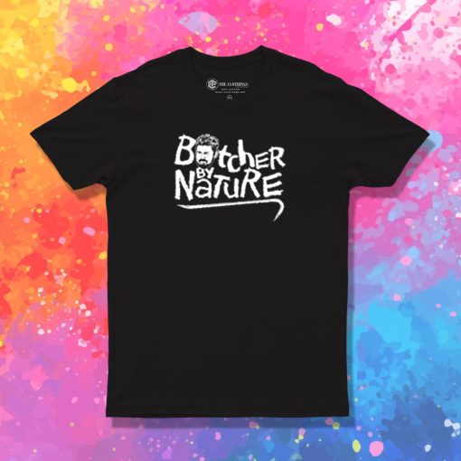 Butcher by Nature T Shirt