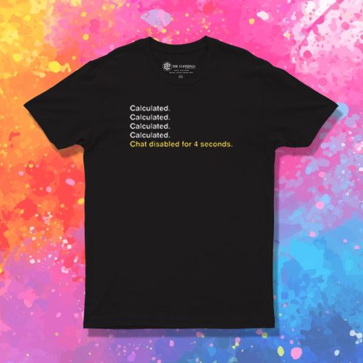 Calculated. T Shirt