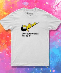 Cant Someone Else Just Do It Simpsons T Shirt