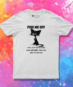 Cat Piss Me Off T Shirt