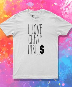 Cheap Thrills T Shirt