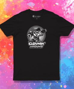 Clownin Around T Shirt