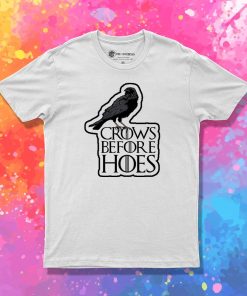 Crows Before Hoes T Shirt