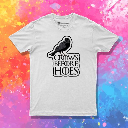 Crows Before Hoes T Shirt