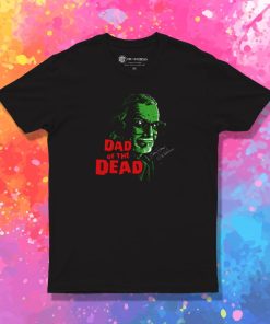 Dad of the Dead T Shirt