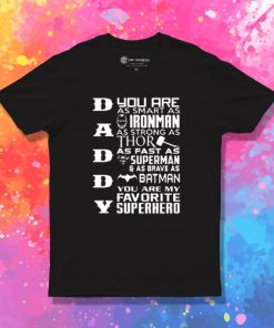 Daddy My superhero T Shirt