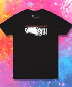 Destination Unknown T Shirt