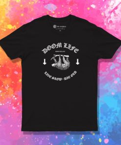 Doom Life Live slow Die Old T Shirt