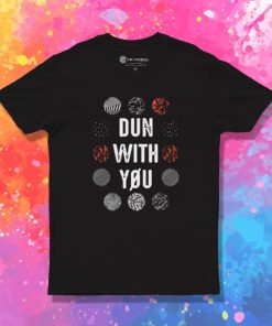 Dun With You twenty one pilots T Shirt