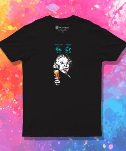 Einstein Beer Formula T Shirt