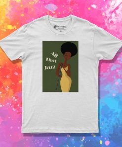 Ella Fitzgerald All That JAZZ T Shirt