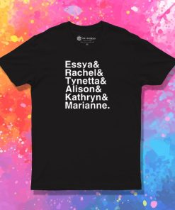 Essya Rachel Tynetta Alison Kathryn Marianne T Shirt