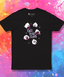 Face Your Fears T Shirt