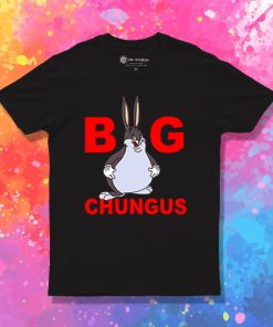 Fat Bunny Big Chungus T Shirt