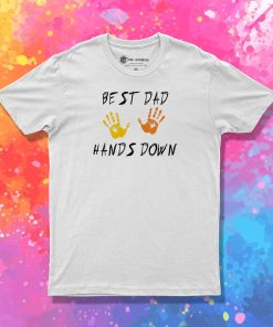 Father Is Day Best Dad Hands Down T Shirt