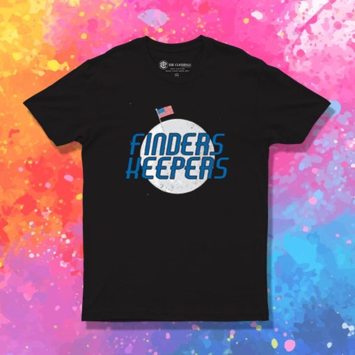 Finders Keepers T Shirt