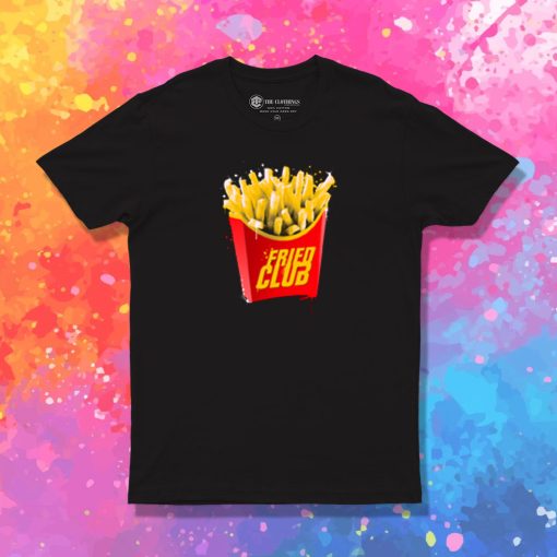 Fried Club T Shirt