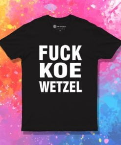 Fuck Koe Wetzel T Shirt