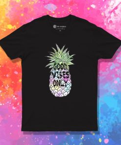 Good Vibes Only pineapple T Shirt