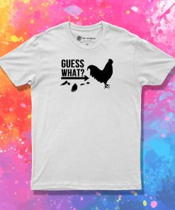 Guess What Chicken Butt T Shirt