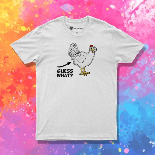 Guess What Chicken Butts T Shirt