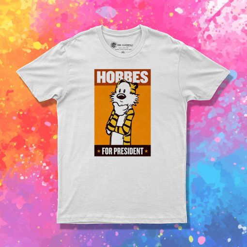 HOBBES FOR PRESIDENT T Shirt