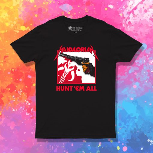 HUNT EM ALL T Shirt